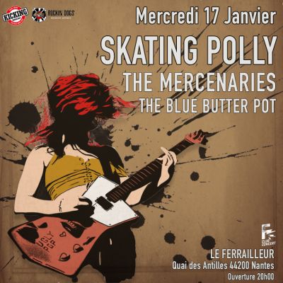 Skating Polly + The Mercenaries + The Blue Butter Pot au Ferrailleur