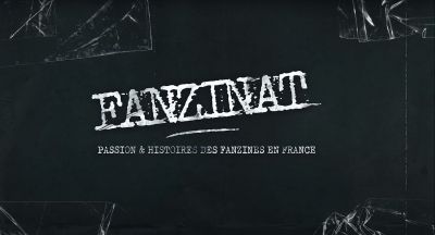 FANZINAT – Passion et histoires des fanzines en France.